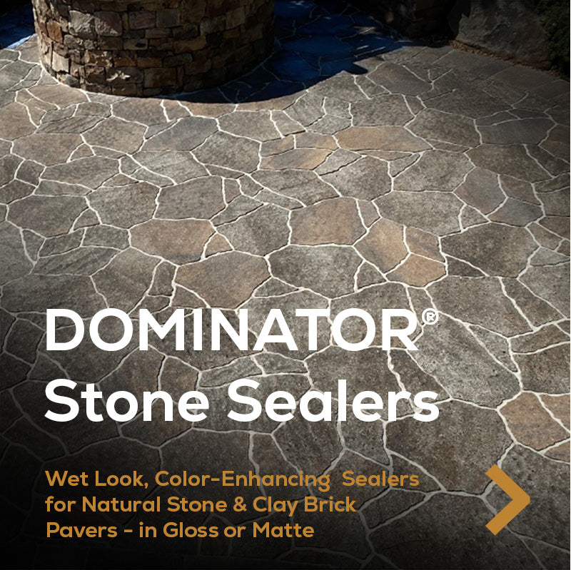DOMINATOR Stone Sealers. Wet look, color-enhancing sealers for natural stone and clay brick pavers - in gloss or matte.